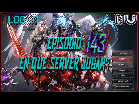 EPISODIO 143 - EN CUAL SERVER JUGAR? - QUE SERVER ES MEJOR? - QUE LOS DIFERENCIA? - MU ONLINE