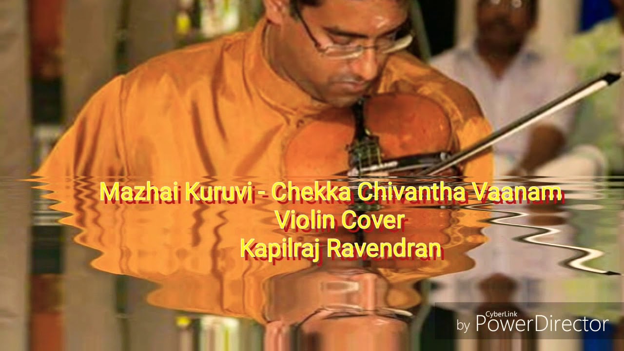 Mazhai Kuruvi Chekka Chivantha Vaanam   Violin Cover   Kapilraj Ravendran