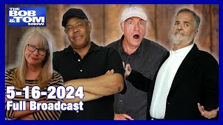 The BOB & TOM Show for May 16, 2024