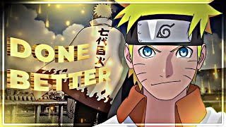 Naruto Uzumaki - Done Better [Edit/AMV]!