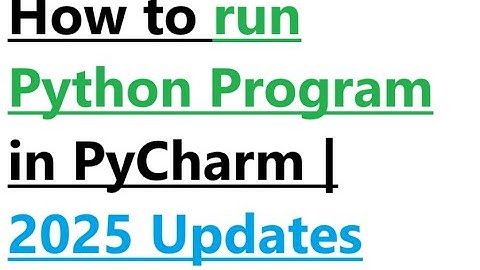 How to run Python Program in PyCharm