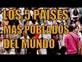 LOS 5 PAÍSES MÁS POBLADOS DEL MUNDO (2014)