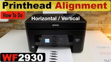 Epson WorkForce WF 2930 Print Head Alignment - Vertical / Horizontal Lines.