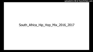 South Africa Hip Hop Mix 2016/2017