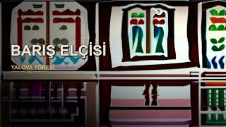 Barış Elçisi Yalova Yöresi Anadolu Türküleri Ezgileri