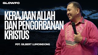 Kerajaan Allah Dan Pengorbanan Kristus - Pdt. Gilbert Lumoindong