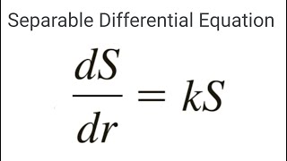 Separable Differential Equations Example | dS/dr = kS