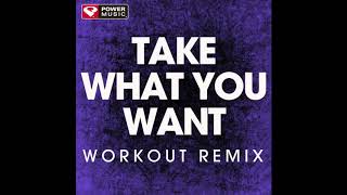 Take What You Want (Workout Remix)