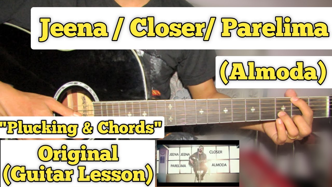 Almoda   Jeena  Closer  Parelima  Guitar Lesson  Plucking  Chords 