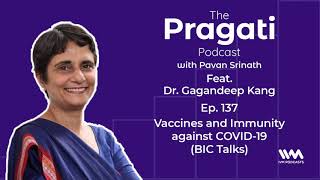 The Pragati Podcast Ep. 137: Vaccines and Immunity against COVID-19 (BIC Talks)
