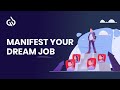 Manifest dream job frequency job subliminal job manifestation meditation