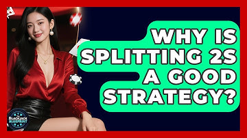 Why Is Splitting 2s A Good Strategy? - The Blackjack Blueprint