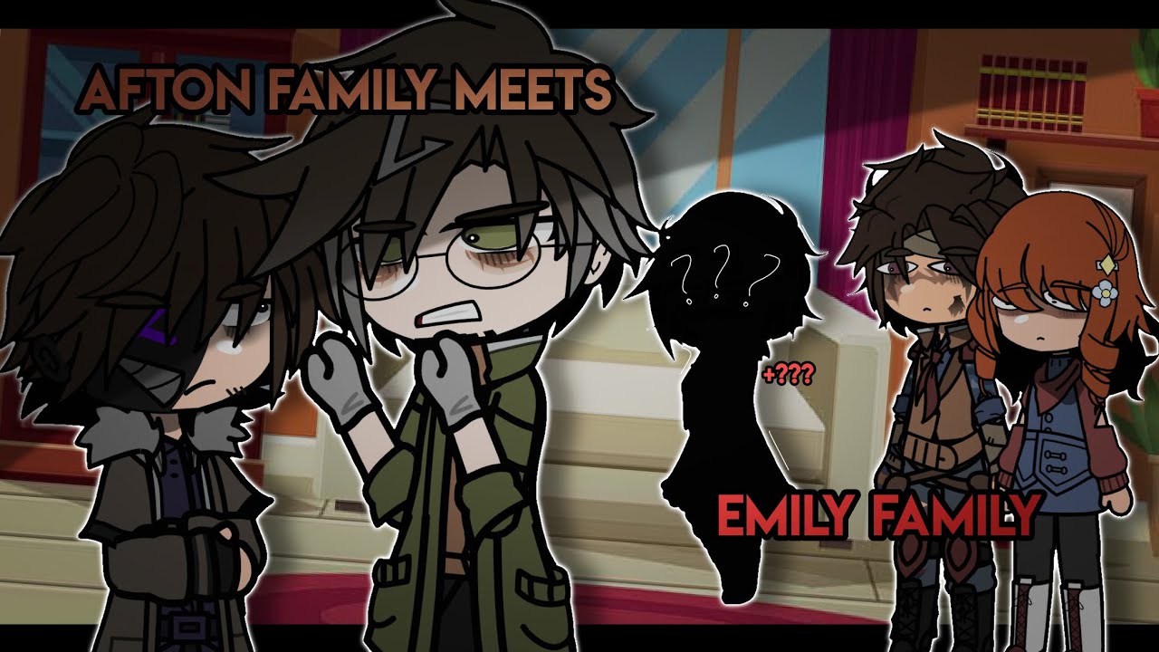 | Afton family meets Emily family and ??? || Afton family || Gacha club |