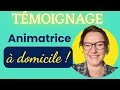 Comment devenir animatrice  domicile  tmoignage de sabine