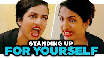 Standing Up For Yourself as a Woman, But Not Too Much