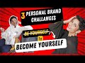 3 Personal Brand Challenges that Create a Strong Self Image/ Don&#39;t Be Yourself, BECOME YOURSELF!