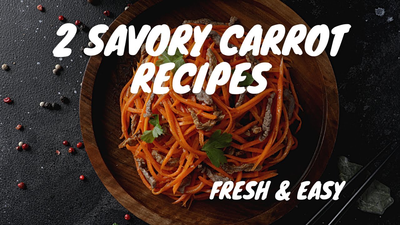 2 Quick, Easy, and Savory Carrot Recipes YouTube