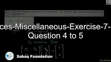 Matrices-Miscellaneous-Exercise-7-From Question 4 to 5, Math Lecture | Sabaq.pk