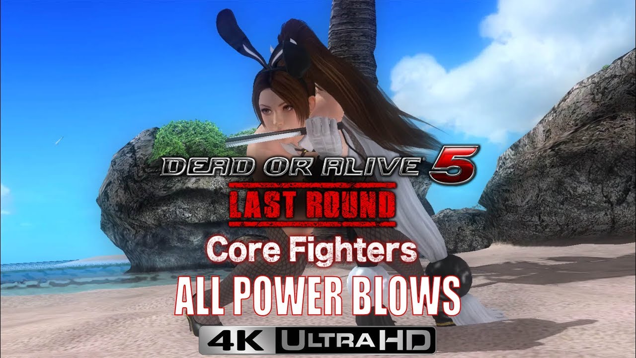 Dead Or Alive 5 Last Round: Core Fighters - All Power Blows『4K - 60 Fps ...