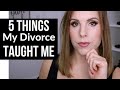 5 Things My Divorce Taught Me // Life Lessons You Should Know