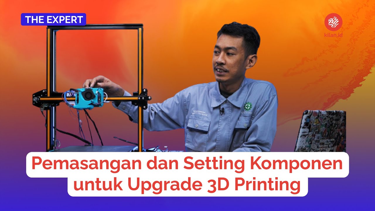 Pemasangan dan Setting Komponen untuk Upgrade 3D Printing - THE EXPERT ...