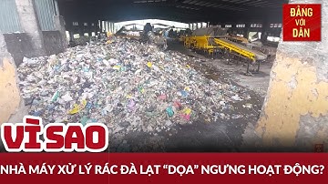 Nhiều bất cập tại nhà máy xử lý rác của thành phố Đà Lạt | Hộp thư truyền hình