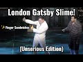 London Gatsby Slime Tutorial (Unserious Edition)
