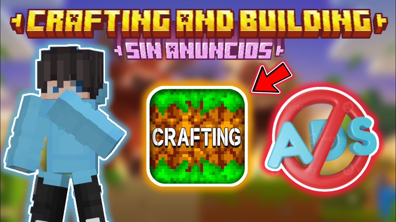 Como tener CRAFTING AND BUILDING sin anuncios 😱 🚫