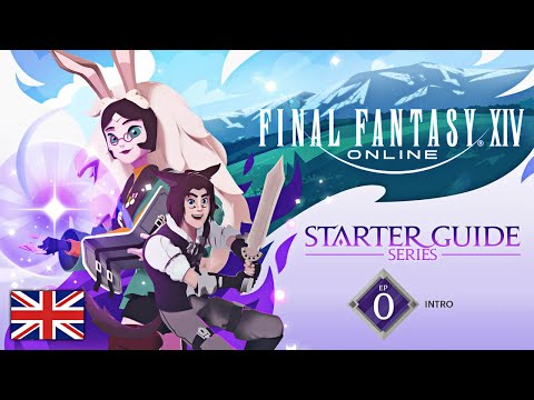 FINAL FANTASY XIV: Starter Guide Series - Episode 0: Intro