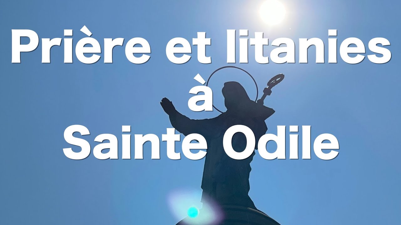 Prière et litanies à Sainte Odile - YouTube