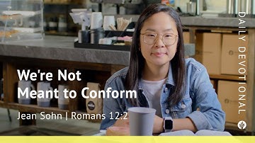 We’re Not Meant to Conform | Romans 12:2 | Our Daily Bread Video Devotional