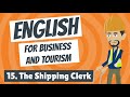 اللغة الإنجليزية للأعمال والسياحة 15 كاتب الشحن 