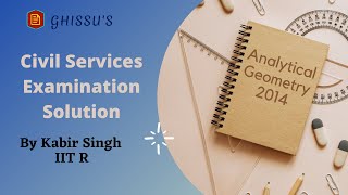 UPSC CSE Previous Year Questions Solution: Mathematics :: Analytical Geometry - 2014