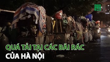 Quá tải tại các bãi rác của Hà Nội | VTC14
