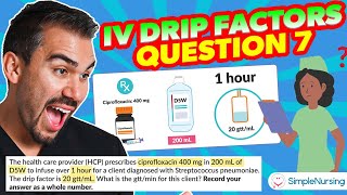 IV Drip Factors ; Practice Question Series - Question #7