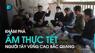 Khám phá ẩm thực Tết của người Tày vùng cao Bắc Quang | VTC1