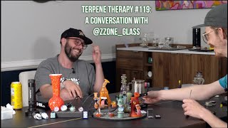 Terpene Therapy #119: A Conversation With @zzone_glass