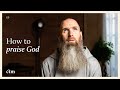 How to Praise God | LITTLE BY LITTLE | Fr Columba Jordan CFR