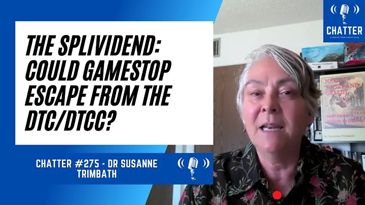 Chatter #275 - Dr Susanne Trimbath - The Splividen...