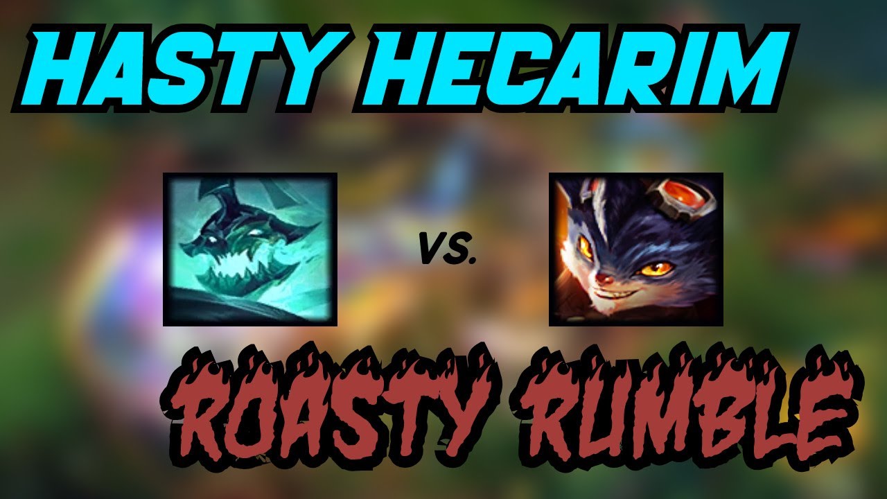 Hasty Hecarim vs Roasting Rumble