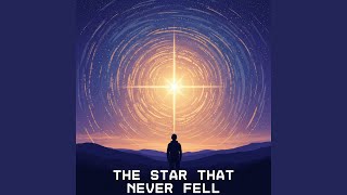The Star That Never Fell - Wheatstone Choir
