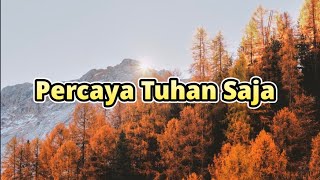 Percaya Tuhan Saja - Renungan dan Doa Malam Suara Injil 30/10/23 - Saat Teduh Bersama Tuhan