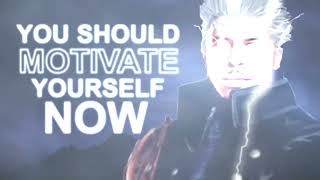 LTG You should motivate yourself NOW Extended (Vergil voice)