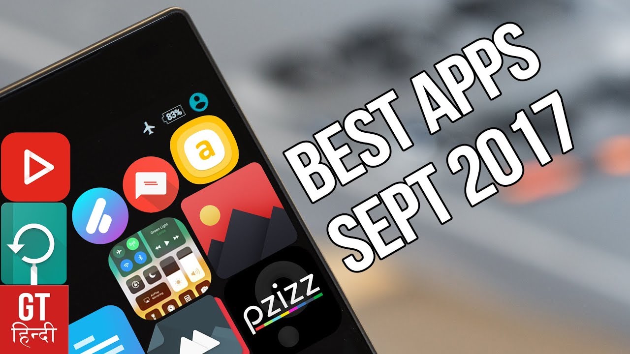 10 COOL NEW Android Apps of the Month - SEPT 2017 | GT Hindi - YouTube