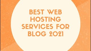 Best Web Hosting Services For Blog 2021 Best Web Hosting Services For Blog 2021