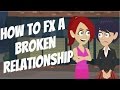 How To Fx a Broken Relationship