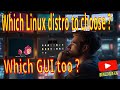 Which Linux distribution and GUI to choose ?