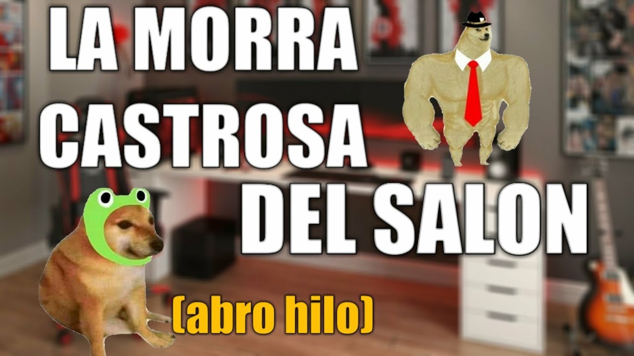Abro hilo - la morra castrosa del salón // hilos con cheems - YouTube