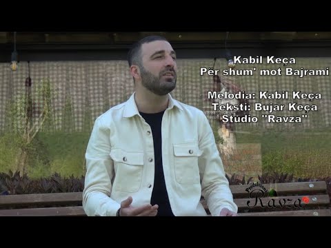 Kabil Keça - Për shum mot Bajrami @KabilKeca
