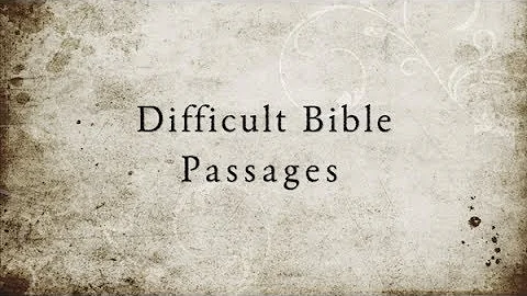 Difficult Bible Passages #1 | Todd Bowman